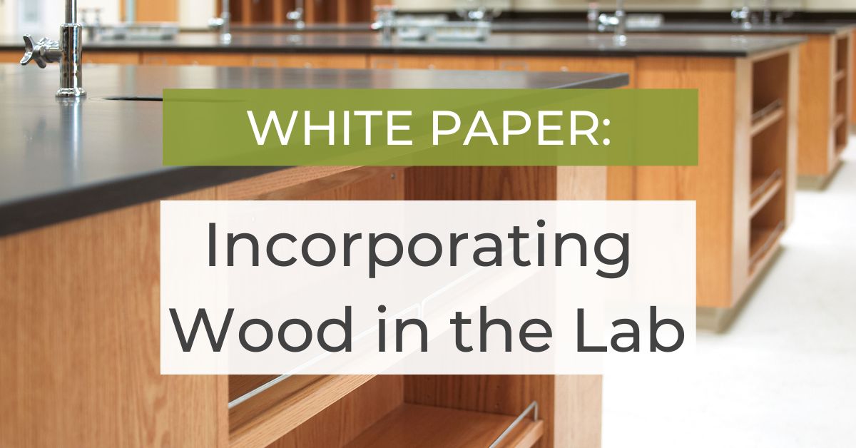 White Paper: Incorporating Wood in the Lab